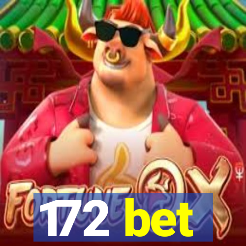 172 bet